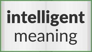 Intelligent | meaning of Intelligent