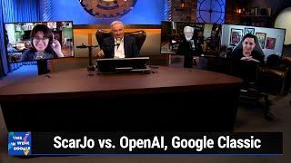 Keeping Up With the Kevorkians - ScarJo vs. OpenAI, Google Classic
