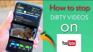 HOW TO STOP,Block  YouTube Dirty Videos? YouTube pe Dirty Videos ko Band kaise kare?