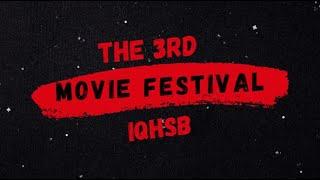 THE 3RD MOVIE FESTIVAL OF IQHSB