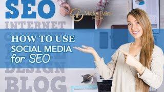 How To Use Social Media For SEO