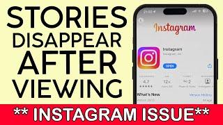 How to Fix Instagram Story Issue Where it Disappears After Viewed Once | Instagram Stories Disappear