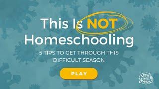 This is NOT Homeschooling | 5 tips to get through this difficult season