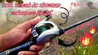 CASTING TOMAN DAN TEST SOUND SHIMANO METANIUM MG7 DC