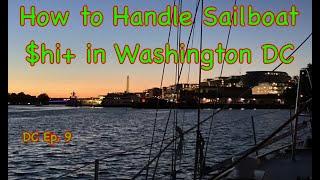 "How to Handle Sailboat $hi+ in Washington DC"    DC  Ep.  9    HD 1080p