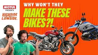 Motorcycles that AREN’T being made (but should be)! | Highside/Lowside S09E09