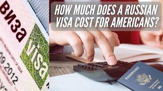 How much does a Russian visa cost for US citizens? Prices for Russian visa for Americans.