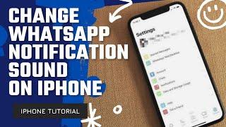 How to change Whatsapp Notification Sound on iPhone