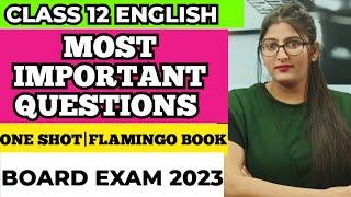 Class 12 english important questions 2023|CLASS 12 ENGLISH|IMPORTANT QUESTIONS|ONE SHOT|Board Exam