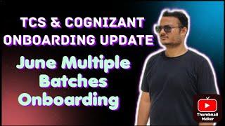 TCS And Cognizant Onboarding Updates || June Multiple Batches Onboardings