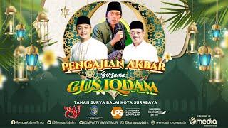  LIVE - PENGAJIAN AKBAR GUS IQDAM SAMBUT HARI JADI KE-731 KOTA SURABAYA