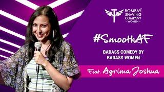 Women's day, Sunny Leone & creepy love | Standup comedy ft Agrima Joshua | SmoothAF