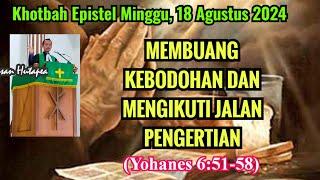 Khotbah Epistel Minggu 18 Agustus 2024, Yohanes 6:51-58 @haposanhutapea