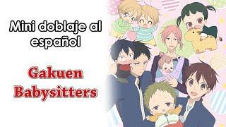 SakuDoblajes - Mini doblaje al español - Gakuen Babysitters