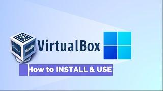 How to Install VirtualBox on Windows 11/10 - 2024 Latest Release