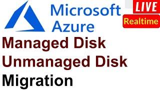 UnManaged Disk and Migrate Disk to Managed Disk