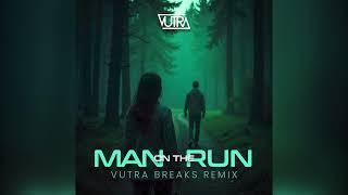 Man Of The Run (Vutra Breaks Remix)