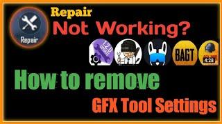 How to Remove GFX Tool Settings | If Repair not working | Tech N Games.