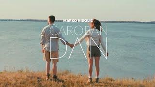 Marko Nikolić - Čaroban dan - (Official Video)
