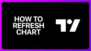 How To Refresh Tradingview Chart Tutorial