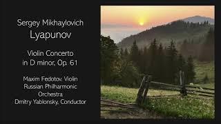 Sergey Mikhaylovich Lyapunov - Violin Concerto in D minor, Op. 61