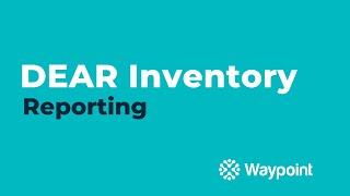 DEAR Inventory - Reporting - [Waypoint]