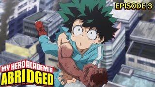 My Hero Academia Abridged Episode 3: Hero X Hero