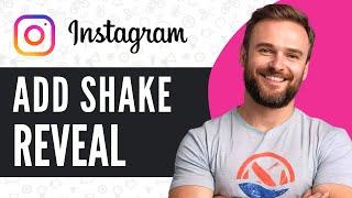 How To Add Shake To Reveal in Instagram - Full Guide (2024)