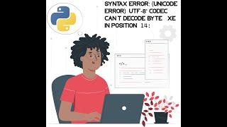 SyntaxError: (unicode error) 'utf-8' codec can't decode byte 0xe9 in position 14 en Français