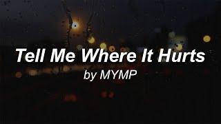 MYMP - Tell Me Where It Hurts Lyrics