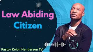 Law Abiding Citizen - Pastor Keion Henderson TV Message