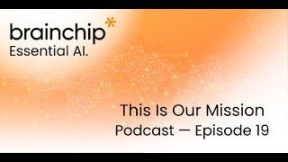 Episode 19: BrainChip Talks ML at the Edge with Edge Impulse CTO, Jan Jongboom