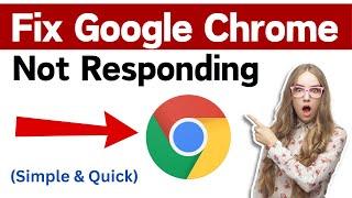 How To Fix Google Chrome Not Responding In Windows 11/10/8/7 | Google Chrome Is Not Responding