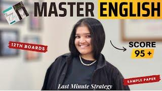 Last-Minute Strategy to Score 95+ in English 12th Board Exam | Shreeaa Rathi | Topper's Tricks