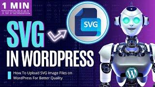 How to Upload SVG Images in WordPress | High-Quality Logo and Favicon!
