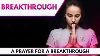 A 10 Minute Breakthrough Prayer