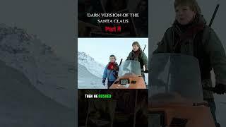 Dark Version of The Santa Claus - Part 2 #movie #film #movireview #filmreview