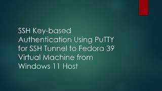 SSH Key-based Authentication Using PuTTY for SSH Tunnel to Fedora 39 VM from Windows 11 Host