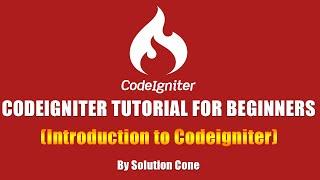 Codeigniter Tutorial for Beginners Step by Step | Introduction to Codeigniter