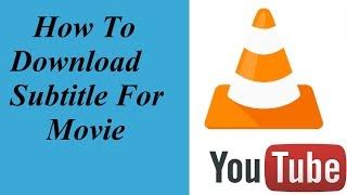 How to download subtitles for movies in using vlc player