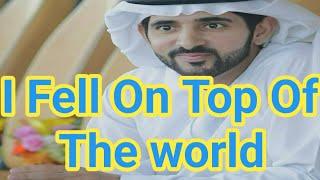 I Feel On Top Of The World| Fazza Sheikh Hamdan New Heart Touching Poems|#crownprinceofdubaipoetry