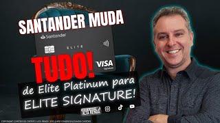 SANTANDER LANÇA NOVO CARTÃO AGORA "ELITE SIGNATURE VISA" SAIBA AQUI OS BENEFÍCIOS DO CARTÃO.