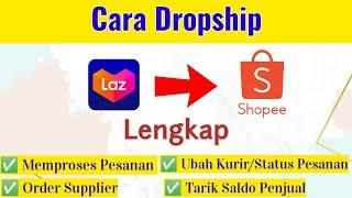 Cara Dropship dari Lazada ke Shopee Lengkap. Cara memproses orderan dropship Shopee