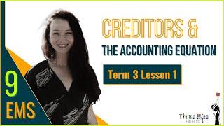 Gr9 EMS |Term 3 Lesson1 | Creditors: Accounting Equation