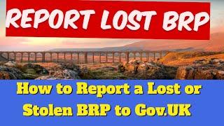 How to report a lost or stolen BRP to gov.uk | Lost BRP outside UK | UK residence card