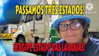 PASSAMOS TRÊS ESTADOS! SERGIPE ESTADO DAS LARANJAS!