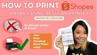 SHOPEE SELLER: How to Print Shopee Waybill Using Regular Printer  + packing an order | philippines