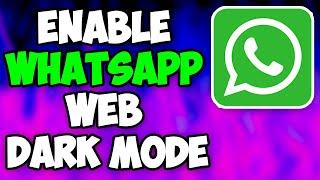 Whatsapp Web Dark Mode | Enable Whatsapp Web Dark Mode