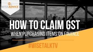 How to claim GST when purchasing items on finance