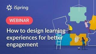 How to design learning experiences for better engagement